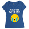 goodbye weekend Women's Triblend Scoop T-shirt