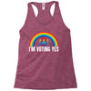 I Am Voting Yes Racerback Tank