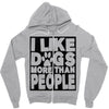 I LIKE DOGS MORE THAN PEOPLE Zipper Hoodie
