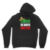 cinco de mayo  drunk lives matter Unisex Hoodie