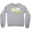 may the mass times force acceleration be with you funny Crewneck Sweatshirt
