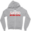 i'm saved but i cuss a little Zipper Hoodie