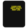cloudy eyes, empty hearts, might lose Mousepad