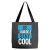 Be Your Self Stay Cool Tote Bags