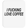 i love coffee Mousepad