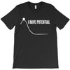 I Have Potential Energy T-Shirt