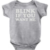 blink if you want me (2) Baby Onesie