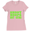 shoot hoops not guns Ladies Fitted T-Shirt