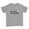 Want More Beer Please Black Youth Tee