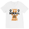 I WAS NORMAL 3 DOGS AGO V-Neck Tee