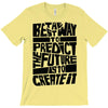 The Best Way to Predict the Future Is To Create It T-Shirt