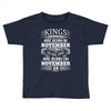 Real Kings Are Born On November 24 Toddler T-shirt