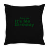 kiss me it's me birthday Throw Pillow