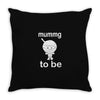 mummy to be Throw Pillow