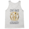 You Only Live Once It as a Cowboy Tank Top