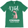 My Dad is Stronger Than Yours T-Shirt
