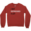 i get deppresed a lot Crewneck Sweatshirt