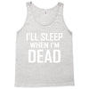 i sleep when im dead Tank Top