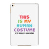 This Is My Human Costume I'm Really A Unicorn iPad Mini 4