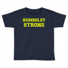 Humboldt Strong Toddler T-shirt
