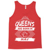 Queens Are Born In May Tank Top
