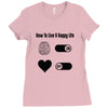 How To Live A Happy Life Ladies Fitted T-Shirt