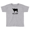 bull shirt funny small humor crude awesome beer tee cool geek nerd hum Toddler T-shirt