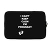 I Can't Keep Calm I'm Pregnant Laptop sleeve