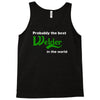 probably best welder in the world Tank Top