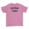 last clean t shirt funny humor college vintage Youth Tee