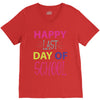 happy laft day of school V-Neck Tee