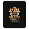 All Men Are Created Equal But Only The Best Are Born In May Mousepad