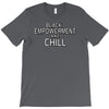 black empowerment and chill T-Shirt