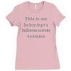 too lazy to get a halloween costume Ladies Fitted T-Shirt