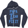 papa can fix it Zipper Hoodie
