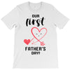 Our First Father's Day! Baby Girl T-Shirt