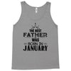 The Best Father Was Born In January Tank Top