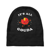 it's all gouda Baby Beanies