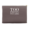 too pretty to care Accessory Pouches
