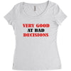 bad decisions Women's Triblend Scoop T-shirt