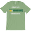 please wait. getting drunk. T-Shirt