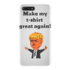 make my t shirt great again iPhone 7 Plus Case