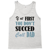 if at first you don't succed call dad Tank Top