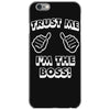 trust me i'm the boss iPhone 6/6s Case