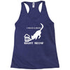 i need a beer right meow Racerback Tank