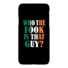 WHO THE FOOK IS THAT GUY iPhoneX