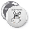 my puns are Pin-back button