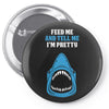 Feed Me and Tell Me I'm Pretty Baby Boy Pin-back button