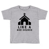 Like A God Church, Toddler T-shirt