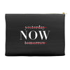 Yesterday Now Tomorrow Accessory Pouches